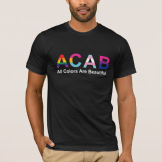 ACAB Alle Farben sind schön LGBT T-Shirt