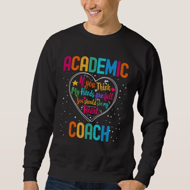 Academic Coach Appreciation Week Back to School He Sweatshirt (Vorderseite)