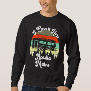 Acadia Maine I Liebe hier Camping Travel Trailer Sweatshirt