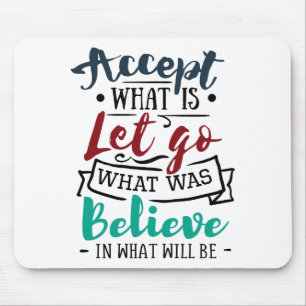 Accept Let Go Believe Mousepad