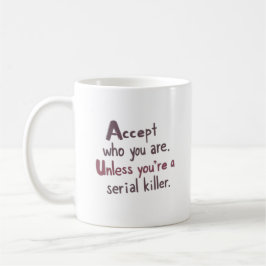Accept Who You Are Kaffeetasse