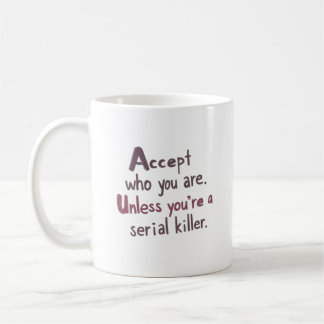 Accept Who You Are Kaffeetasse