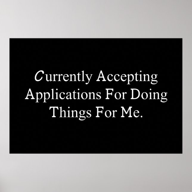 Accepting Applications Funny Help Me Do Things Poster (Vorne)