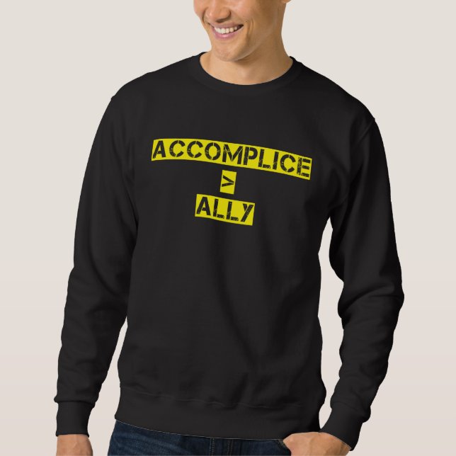 Accomplice Over Ally Black History Month Protest Sweatshirt (Vorderseite)
