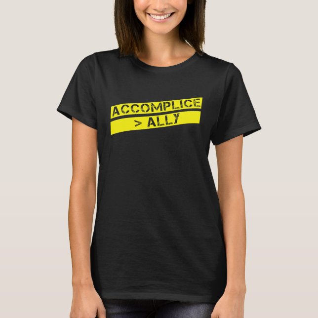 Accomplice Over Ally Black History Month Protest T-Shirt (Vorderseite)