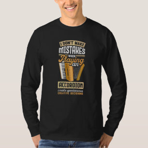 Accordion Accordionist Ich mache keine Fehler T-Shirt