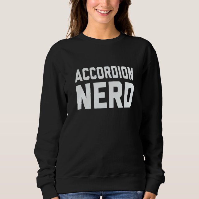 Accordion Nerd Music For Music Class Sweatshirt (Vorderseite)