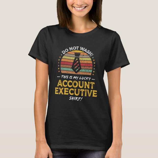 Account Executive Quote Graphic T-Shirt (Vorderseite)