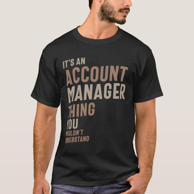 Account Manager Funny Job Title Professionals T-Shirt (Vorderseite)