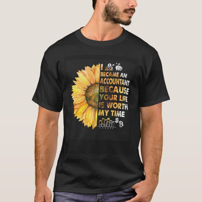 Accountant CPA Your Life Worth My Time Daisy  Idea T-Shirt (Vorderseite)