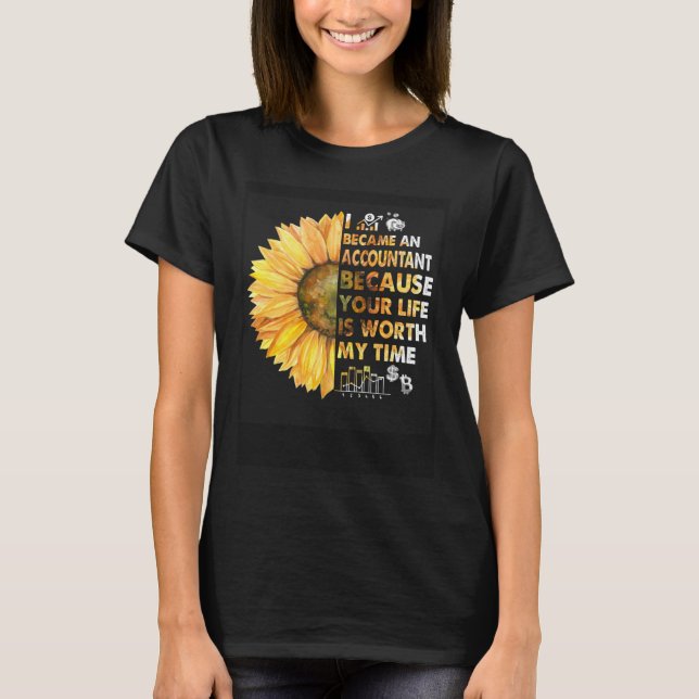 Accountant CPA Your Life Worth My Time Daisy  Idea T-Shirt (Vorderseite)