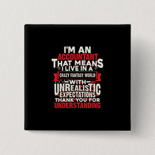 Accountant Gift I Am An Accountant Button
