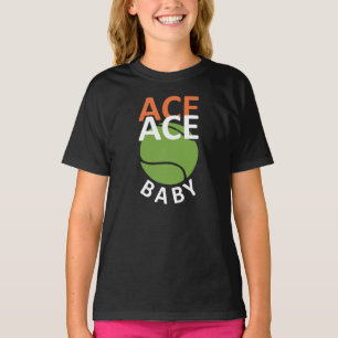 Ace Ace Baby - Tennis Funny Quote T-Shirt