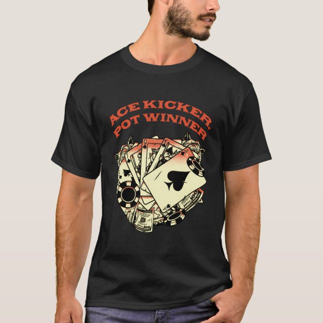Ace Kicker Pot Gewinner Poker Card Game Poker Play T-Shirt (Vorderseite)