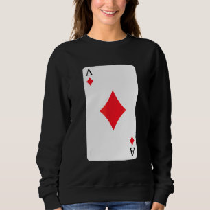 Ace of Diamonds Playing Card Ace Card Sweatshirt
