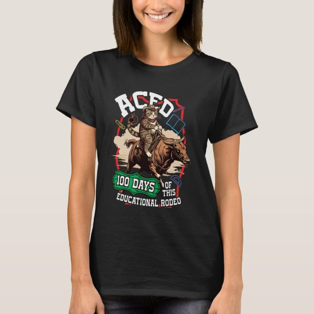 Aced 100 Tage Bildung Rodeo Katze T-Shirt (Vorderseite)