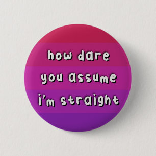 Aceflux Pride - "How Dare you Assume" - LGBT Button