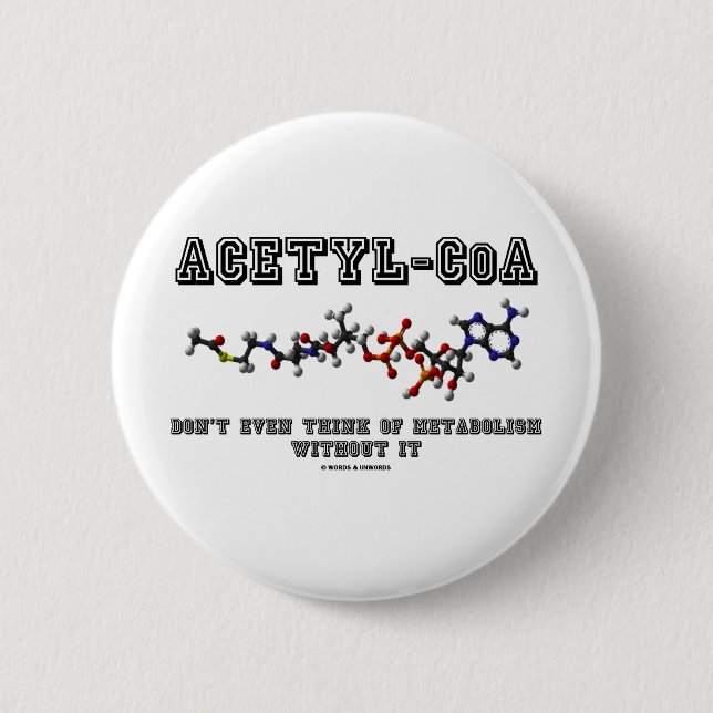Acetyl-CoA denken nicht einmal an Metabolismus Button (Vorderseite)