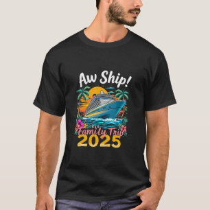 Ach du Schiff! Es ist ein Familientrip 2025 Famili T-Shirt