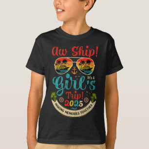 Ach du Schiff! Es ist ein Mädchen-Trip 2025 Freund T-Shirt