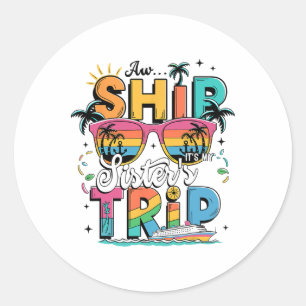 Ach du Schiff Es ist ein Schwestern-Trip 2025 pass Runder Aufkleber