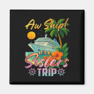 Ach du Schiff Es Ist Ein Schwestern-Trip Urlaub Kr Magnet