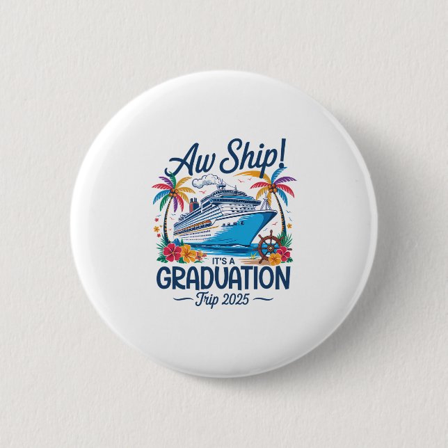 Ach du Schiff, es ist eine Abschlussfahrt 2025 pas Button (Vorderseite)