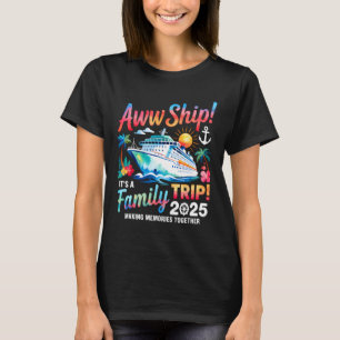 Ach du Schiff! Es ist eine Familienreise 2025 Fami T-Shirt