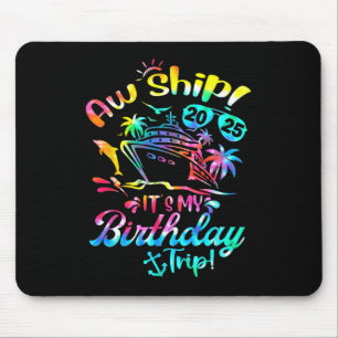 Ach du Schiff, es ist mein Geburtstags-Trip-Kreuzf Mousepad