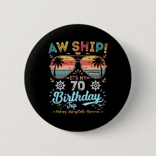 Ach du Schiff! Es ist meine 70. Geburtstagsreise Button