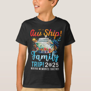 Ach du Schiffsreise Es ist ein Familientrip 2025 F T-Shirt