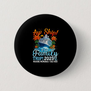 Ach, es ist ein Familientrip 2025 Sommer passende Button