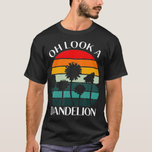 Ach schau mal ein Dandelion Meme Blume Pflanze Ges T-Shirt