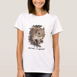Ach schau mal.. ein Eichhörnchen! Achtung Spaß T-Shirt