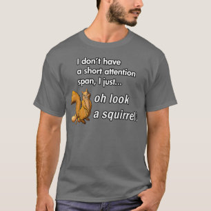 Ach schau mal ein Eichhörnchen Funny ADHD Animal S T-Shirt