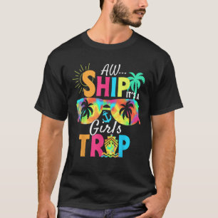 Ach, schiff es, es ist ein Mädels-Trip-Kreuzfahrt T-Shirt