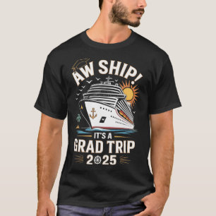 Ach Schiff Es Ist Ein Abschlussfahrt 2025 Senior A T-Shirt