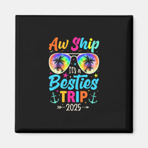 Ach, schiff es ist ein Besties-Trip 2025 Freunde-U Magnet