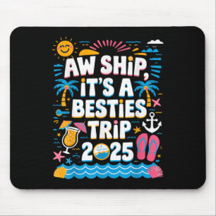 Ach Schiff Es Ist Ein Besties-Trip 2025 Kreuzfahrt Mousepad