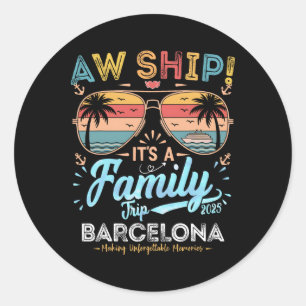 Ach Schiff, es ist ein Familien-Rbarcelona-Trip 20 Runder Aufkleber