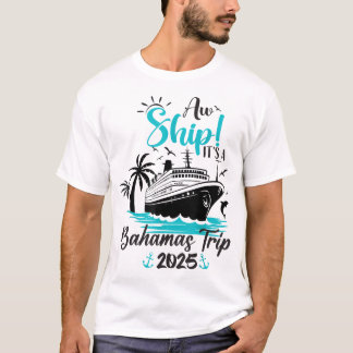 Ach, schiff es ist eine Bahamas-Reise 2025 Familie T-Shirt