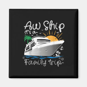 Ach, schiff es ist eine Familienreise 2025 Familie Magnet