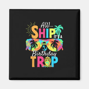 Ach Schiff, es ist mein Geburtstags-Trip Kreuzfahr Magnet