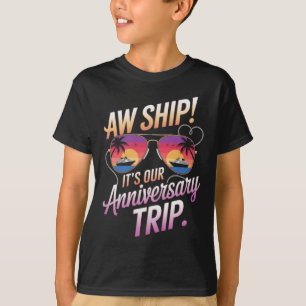 Ach, Schiff ist unsere Jahrestag-Reise Kreuzfahrt T-Shirt