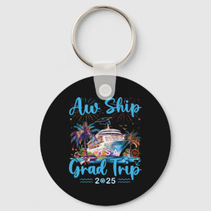 Ach Schifffahrt Es Ist Ein Graduierten-Trip 2025 S Schlüsselanhänger
