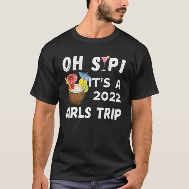 Ach, Sip its a Girls Trip 2022 Summer Drinking Gra T-Shirt (Vorderseite)