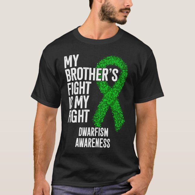 Achondroplasia My Brother's Fight Is My Fight Dwar T-Shirt (Vorderseite)
