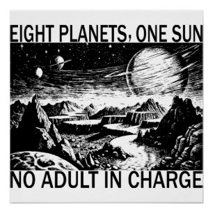 Acht Planeten Eine Sonne Kein Erwachsener Verantwo Poster