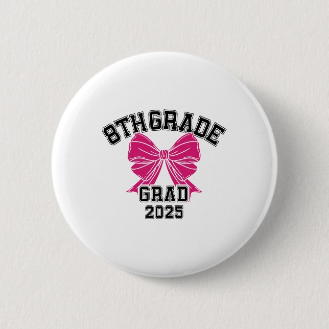 Achte 8. Grad Grad 2025 Coquette Mittelschule Button (Vorderseite)