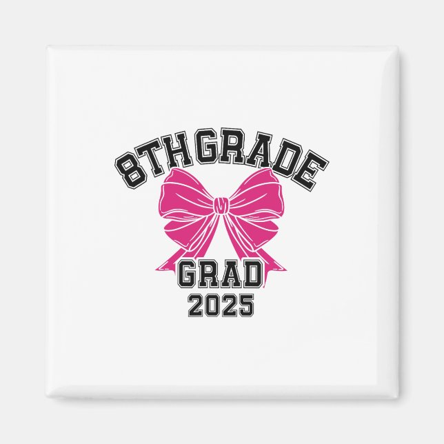Achte 8. Grad Grad 2025 Coquette Mittelschule Magnet (Vorne)